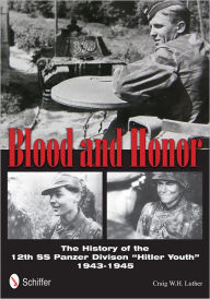 Title: Blood and Honor: The History of the 12th SS Panzer Division 