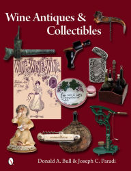 Title: Wine Antiques and Collectibles, Author: Donald A. Bull