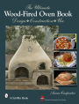 The Ultimate Wood-Fired Oven Book: Design Construction Use