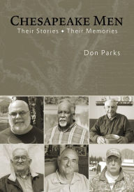 Title: Chesapeake Men: Their Stories - Their Memories, Author: Don Parks