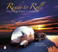 Title: Ready to Roll: The Travel Trailer in America, Author: Arrol Gellner