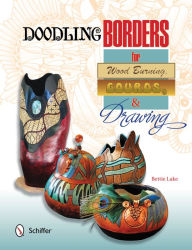 Title: Doodling Borders for Wood Burning, Gourds & Drawing, Author: Bettie Lake