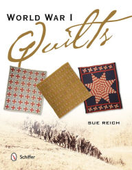Title: World War I Quilts, Author: Sue Reich
