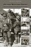 Alternative view 1 of On the Western Front: Eyewitness Accounts from Australians in the Great War