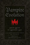 Alternative view 1 of Vampire Evolution: From Myth to Modern Day