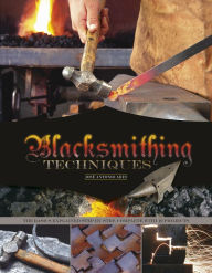 Title: Blacksmithing Techniques: The Basics Explained Step by Step, Complete with 10 Projects, Author: José Antonio Ares