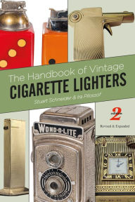 Title: The Handbook of Vintage Cigarette Lighters, Author: Stuart Schneider