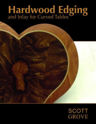 Title: Hardwood Edging and Inlay for Curved Tables, Author: Scott Grove