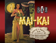 Title: Mai-Kai: History and Mystery of the Iconic Tiki Restaurant, Author: Tim Glazner