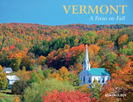 Title: Vermont: A Focus on Fall, Author: Ken Paulsen
