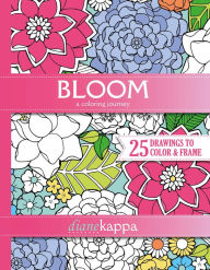 Title: Bloom: A Coloring Journey, Author: Diane Kappa