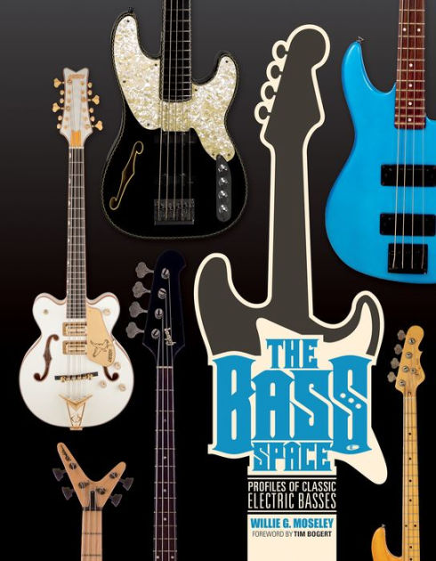 The Bass Space: Profiles of Classic Electric Basses|Hardcover