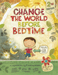 Title: Change the World Before Bedtime, Author: Josh Chalmers