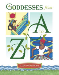 Title: Goddesses from A to Z, Author: Ellen Lorenzi-Prince