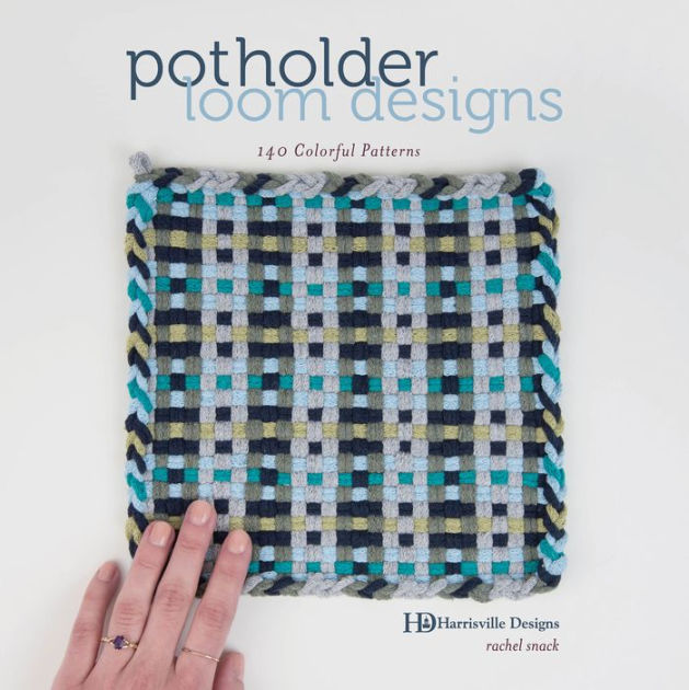 Potholder Loom Designs: 140 Colorful Patterns by Harrisville Designs,  Rachel Snack, Paperback
