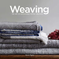 Title: Weaving: The Art of Sustainable Textile Creation, Author: Maria Sigma