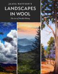 Alternative view 1 of Jaana Mattson's Landscapes in Wool: The Art of Needle Felting