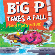 Title: Big P Takes a Fall (and That's Not All), Author: Pamela Jane