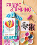 Alternative view 1 of Fabric Stamping: A Simple Guide to Surface Design Using Block Printing and Foam Stamps