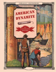 Title: American Dynamite: An Illustrated History, Author: Gerald P. Cestkowski