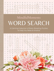 Title: MindfulMoments Word Search: A Calming Collection of Brain-Boosting Puzzles to Help You Relax & Unwind, Author: Better Day Books
