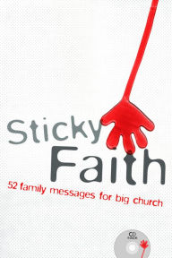 Sticky Faith: 52 Family Messages for Big Church