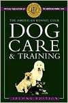 American Kennel Club Dog Care and Training