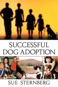 Title: Successful Dog Adoption, Author: Sue Sternberg