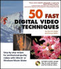 50 Fast Digital Video Techniques