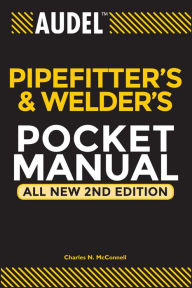 Title: Audel Pipefitter's and Welder's Pocket Manual / Edition 2, Author: Charles N. McConnell