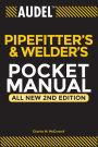 Audel Pipefitter's and Welder's Pocket Manual / Edition 2