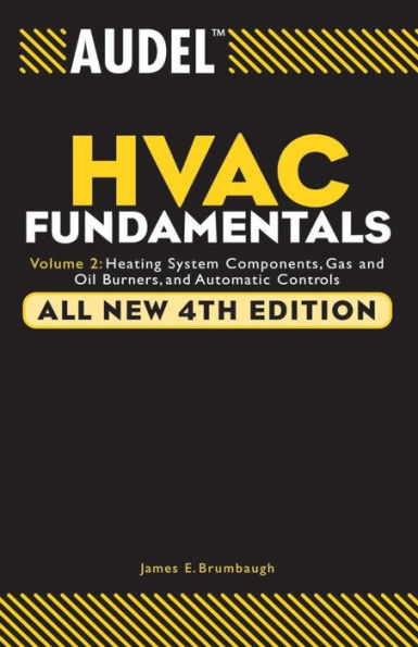 Audel HVAC Fundamentals, Volume 2: Heating System Components, Gas and Oil Burners, and Automatic Controls / Edition 4