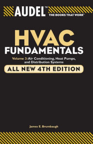 Title: Audel HVAC Fundamentals, Volume 3: Air Conditioning, Heat Pumps and Distribution Systems, Author: James E. Brumbaugh
