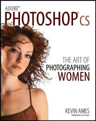 Adobephotoshop CS: The Art of Photographing Women