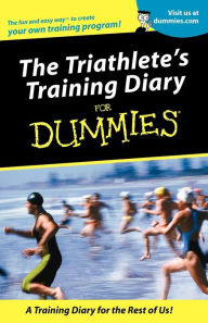 The Triathlete's Training Diary For Dummies