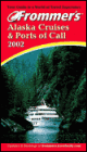 Frommer's Alaska Cruises & Ports of Call 2002