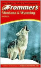 Frommer's Montana and Wyoming, 4th Edition