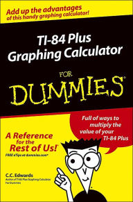 TI-84 Plus Graphing Calculator for Dummies