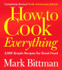How to Cook Everything: 2,000 Simple Recipes for Great Food (Completely Revised 10th Anniversary Edition)