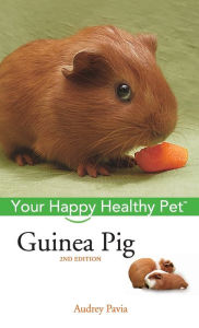 Title: Guinea Pig: Your Happy Healthy Pet, Author: Audrey Pavia