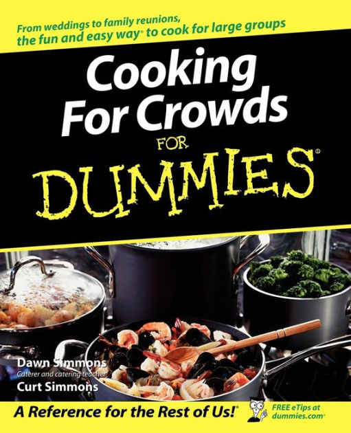 Cooking For Crowds For Dummies by Dawn Simmons, Curt Simmons, Paperback