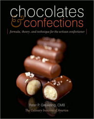 Chocolates and Confections: Formula, Theory, and Technique for the Artisan Confectioner / Edition 1