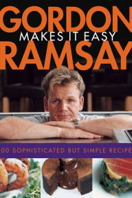 Title: Gordon Ramsay Makes It Easy, Author: Gordon Ramsay