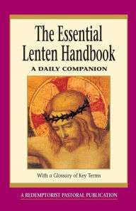 Title: The Essential Lenten Handbook: A Daily Companion, Author: Redemptorist Pastoral Publication