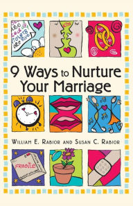 Title: 9 Ways to Nurture Your Marriage, Author: William Rabior ACSW
