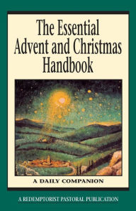 Title: The Essential Advent and Christmas Handbook: A Daily Companion, Author: Redemptorist Pastoral Publication
