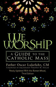 We Worship: A Guide to the Catholic Mass
