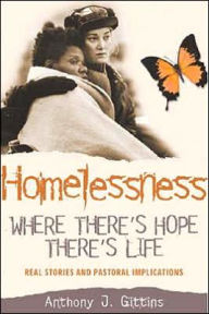 Title: Where's There's Hope, There's Life: Women's Stories of Homelessness and Survival, Author: Anthony Gittins