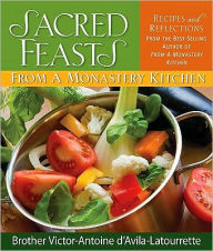 Sacred Feasts: From a Monastery Kitchen