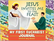 Title: Jesus Invites Me to the Feast: My First Eucharist Journal, Author: Christine Skinner